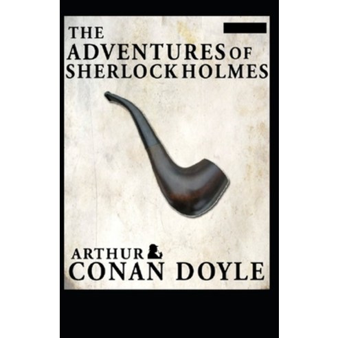 The Adventures of Sherlock Holmes(Sherlock Holmes #9) Annotated Paperback, Independently Published, English, 9798728980544