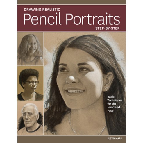 Drawing Realistic Pencil Portraits Step by Step: Basic Techniques for the Head and Face Paperback, North Light Books