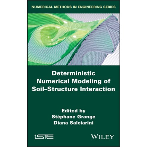 (영문도서) Deterministic Numerical Modeling of Soil Structure Interaction Hardcover, Wiley-Iste, English, 9781786307989