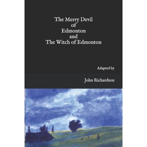 (영문도서) The Merry Devil of Edmonton and The Witch of Edmonton Paperback, Independently Published, English, 9781690881124