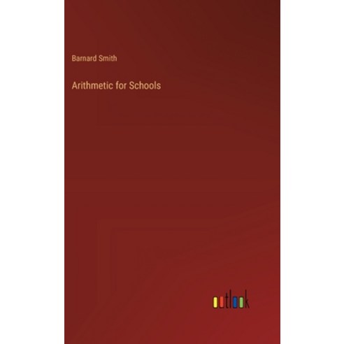 (영문도서) Arithmetic for Schools Hardcover, Outlook Verlag, English, 9783385200364