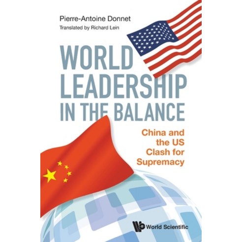 (영문도서) World Leadership in the Balance: China and the Us Clash for Supremacy Paperback, World Scientific Publishing..., English, 9789811236211
