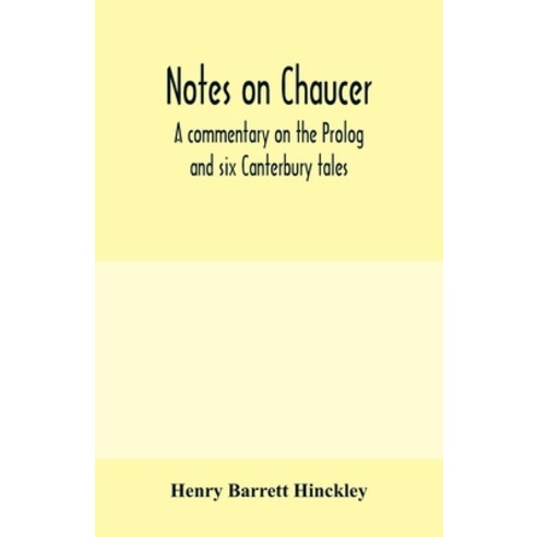 (영문도서) Notes on Chaucer; a commentary on the Prolog and six Canterbury tales Paperback, Alpha Edition, English, 9789354000478