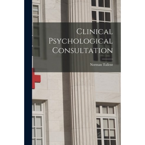 (영문도서) Clinical Psychological Consultation Paperback, Hassell Street Press, English, 9781014699039