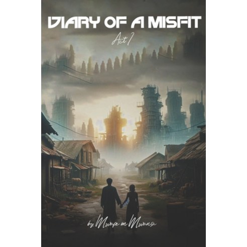 (영문도서) The Diary of a Misfit: Act I Paperback, Independently Published, English, 9798873866861