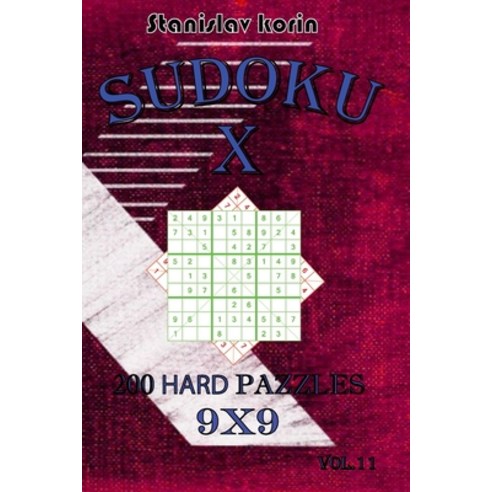 Sudoku X: 200 Hard Puzzles 9x9 vol. 11 Paperback, Independently Published