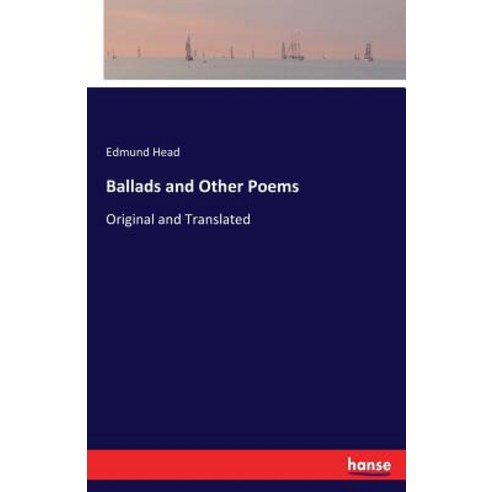Ballads and Other Poems: Original and Translated Paperback, Hansebooks