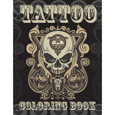 Tattoo Coloring Book: Tattoo Coloring Book For Adults Paperback, Independently Published, English, 9798726274119