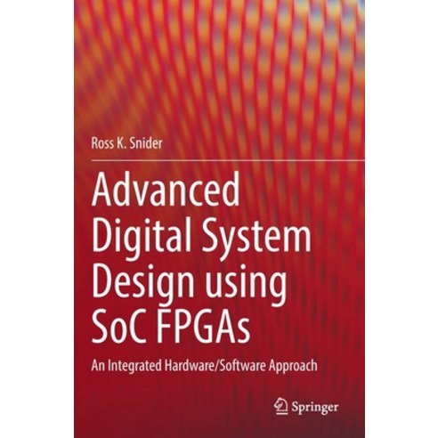 (영문도서) Advanced Digital System Design Using Soc FPGAs: An Integrated Hardware/Software Approach Hardcover, Springer, English, 9783031154157