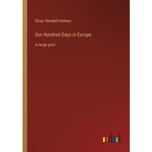 (영문도서) Our Hundred Days in Europe: in large print Paperback, Outlook Verlag, English, 9783368364908