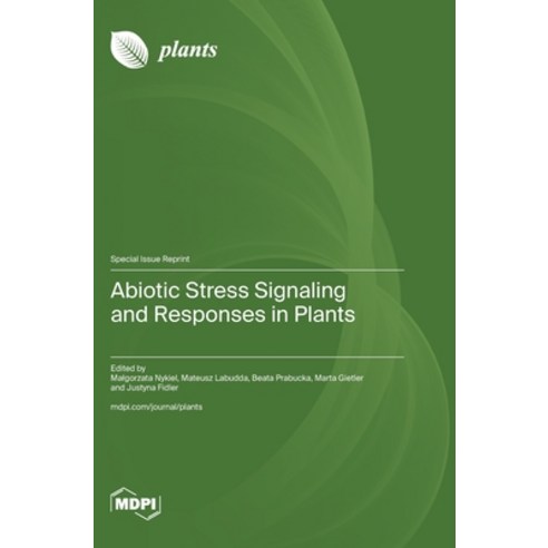 (영문도서) Abiotic Stress Signaling and Responses in Plants Hardcover, Mdpi AG, English, 9783036592558