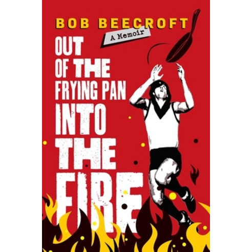 (영문도서) Out Of The Frying Pan Into The Fire Paperback, Green Hill Publishing, English, 9781922890382