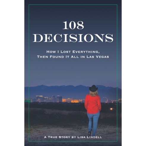 108 Decisions: How I Lost Everything Then Found It All in Las Vegas Paperback, March 5 Publishing LLC, English, 9780976767350