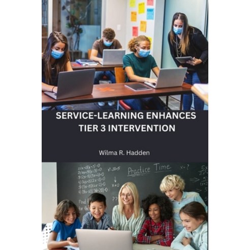 (영문도서) Service-learning enhances Tier 3 intervention Paperback, Wilma R. Hadden, English, 9781936152360