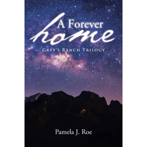 A Forever Home: Grey''s Ranch Trilogy Paperback, Page Publishing, Inc, English, 9781662406645