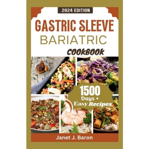 (영문도서) Gastric Sleeve Bariatric Cookbook: Mouthwatering Easy Recipes For Healthy Weight Loss Surgery... Paperback, Independently Published, English, 9798883145598