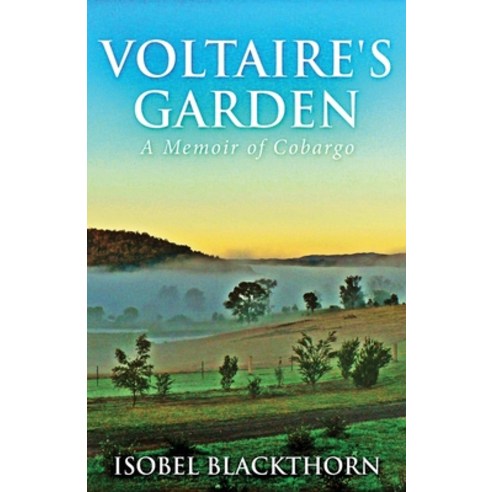 (영문도서) Voltaire''s Garden: A Memoir Of Cobargo Paperback, Next Chapter, English, 9784867479056