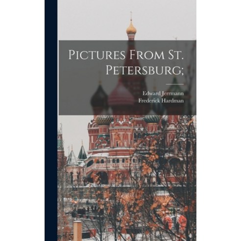 (영문도서) Pictures From St. Petersburg; Hardcover, Legare Street Press, English, 9781017570052