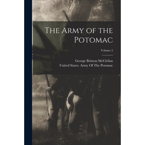 (영문도서) The Army of the Potomac; Volume 2 Paperback, Legare Street Press, English, 9781018112435