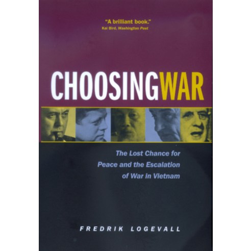 (영문도서) Choosing War: The Lost Chance for Peace and the Escalation of War in Vietnam Paperback, University of California Press, English, 9780520229198