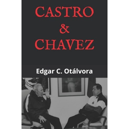 Castro & Chavez Paperback, Independently Published, English, 9798596591781