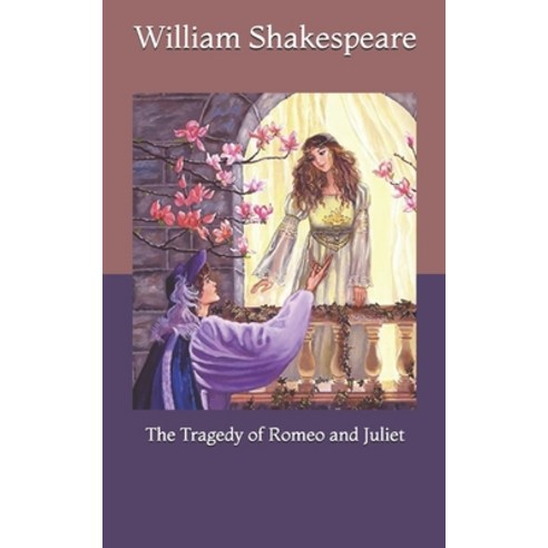 The Tragedy of Romeo and Juliet Paperback, Independently Published, English, 9798719306032