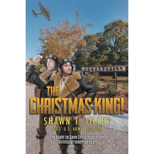 (영문도서) The Christmas King!: The Fight to Save Christmas From Artificial Intelligence Paperback, Quantum Discovery, English, 9781961601802