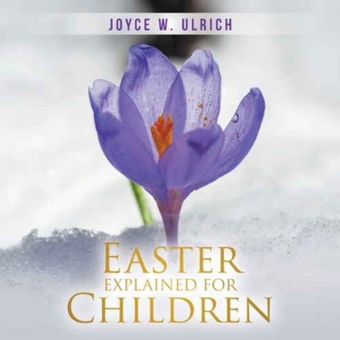 (영문도서) Easter Explained for Children Paperback, Christian Faith Publishing,..., English, 9781098037413