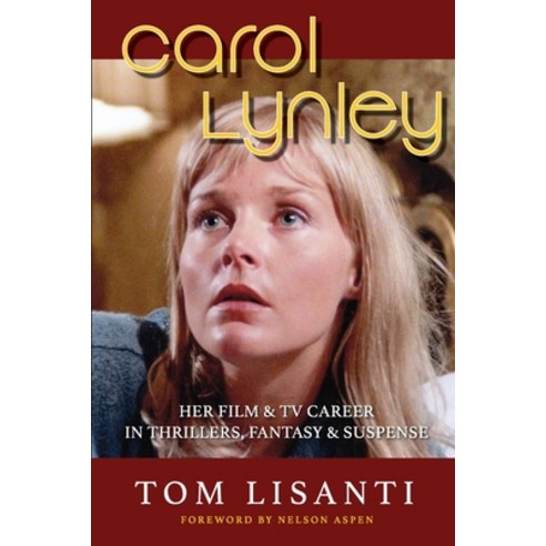 Carol Lynley: Her Film & TV Career in Thrillers Fantasy and Suspense Paperback, BearManor Media, English, 9781629336336