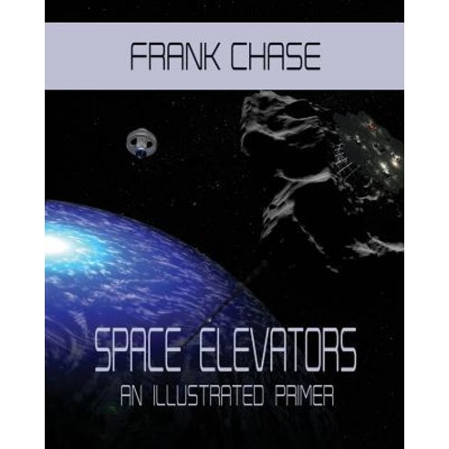 (영문도서) Space Elevators An Illustrated Primer Paperback, Independently Published, English, 9781980333913