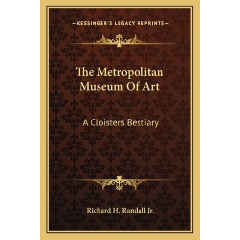 (영문도서) The Metropolitan Museum Of Art: A Cloisters Bestiary Paperback, Kessinger Publishing, English, 9781162917191