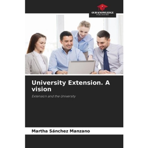 (영문도서) University Extension. A vision Paperback, Our Knowledge Publishing, English, 9786206910534