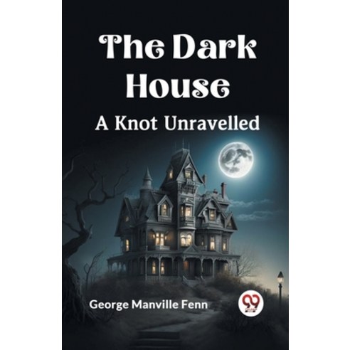 (영문도서) The Dark House A Knot Unravelled Paperback, Double 9 Books, English, 9789359954950