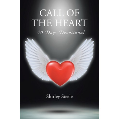 (영문도서) Call of the Heart: 40 Days Devotional Paperback, Christian Faith Publishing, English, 9798888324660