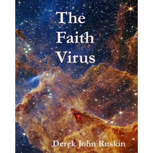 (영문도서) The Faith Virus: Faith belongs to the childhood of mankind Paperback, Independently Published, English, 9798370510212