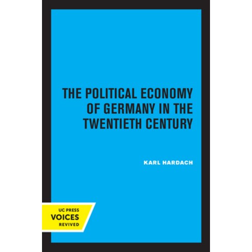 (영문도서) The Political Economy of Germany in the Twentieth Century Paperback, University of California Press, English, 9780520332430