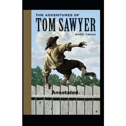 (영문도서) The Adventures of Tom Sawyer Annotated Paperback, Independently Published, English, 9798508274672