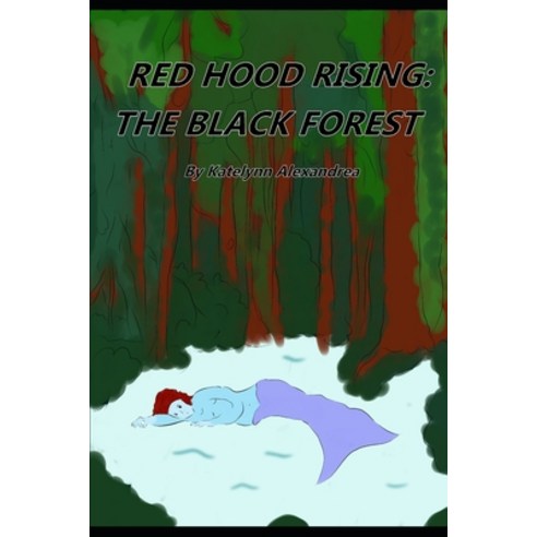 (영문도서) Red Hood Rising: The Black Forest Paperback, Independently Published, English, 9798841420279