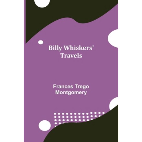 (영문도서) Billy Whiskers'' Travels Paperback, Alpha Edition, English, 9789354940361