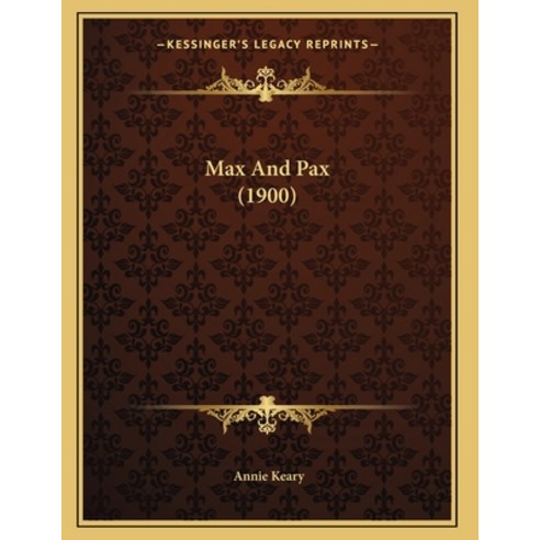 Max And Pax (1900) Paperback, Kessinger Publishing, English, 9781164821953