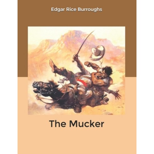 The Mucker Paperback, Independently Published, English, 9798602651331