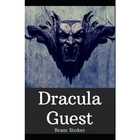 Dracula''s Guest Bram Stoker [Annotated]: (History Travel Linguistics Classics Literature) Paperback, Independently Published, English, 9798746444653