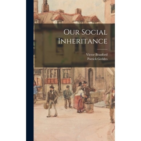 (영문도서) Our Social Inheritance Hardcover, Legare Street Press