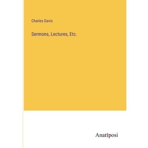 (영문도서) Sermons Lectures Etc. Paperback, Anatiposi Verlag, English, 9783382503567