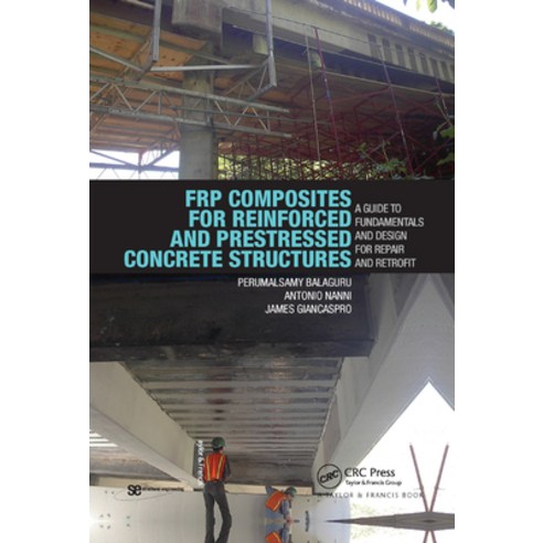 Frp Composites for Reinforced and Prestressed Concrete Structures: A Guide to Fundamentals and Desig... Paperback, CRC Press, English, 9780367865733