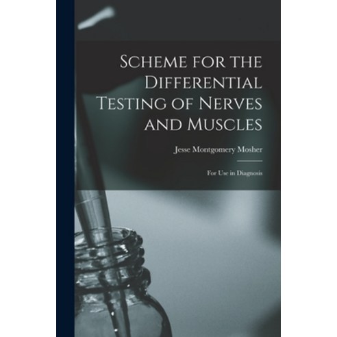 (영문도서) Scheme for the Differential Testing of Nerves and Muscles: For Use in Diagnosis Paperback, Legare Street Press, English, 9781017424768