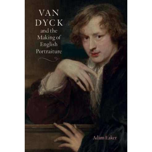 (영문도서) Van Dyck and the Making of English Portraiture Hardcover, Paul Mellon Centre, 9781913107345