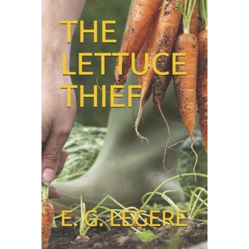 The Lettuce Thief Paperback, Independently Published, English, 9798588944236