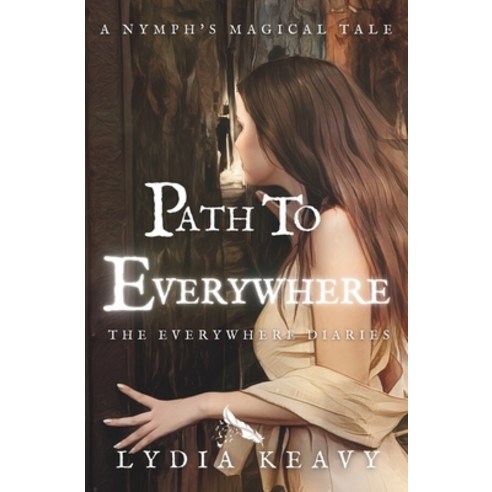 (영문도서) Path to Everywhere: A nymph''s magical tale Paperback, Independently Published, English, 9798853588622