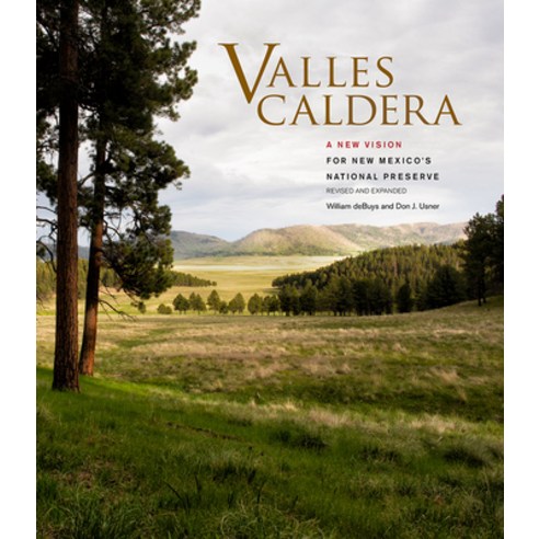 Valles Caldera: A New Vision for New Mexico''s National Preserve: A New Vision for New Mexico''s Natio... Hardcover, Museum of New Mexico Press